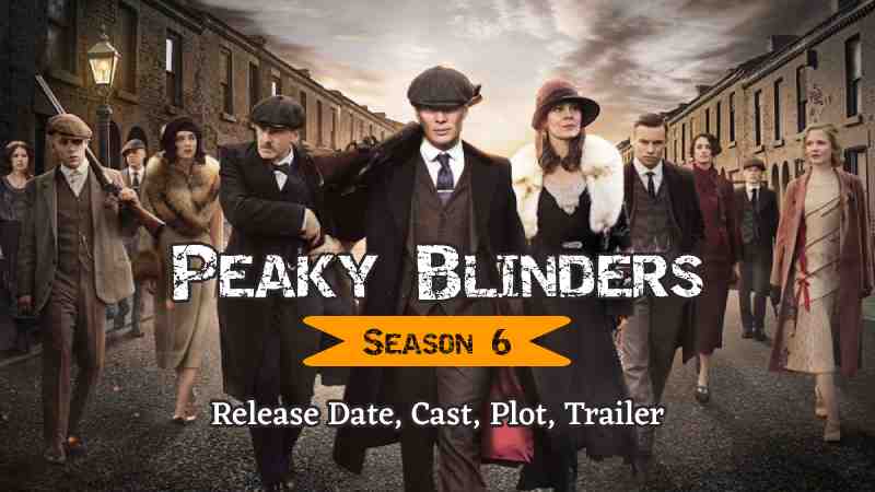 Peaky Blinders Season Release Date Cast Plot Trailer